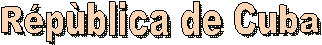 Rpblica de Cuba