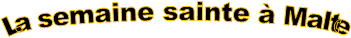 La semaine sainte  Malte